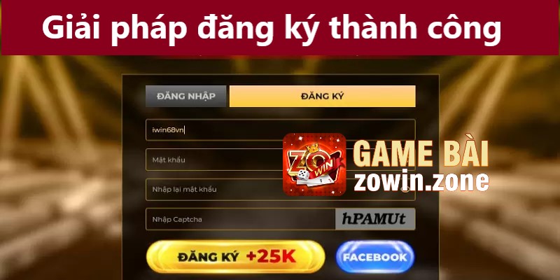 Giai-phap-giup-dang-ky-Zowin-thanh-cong