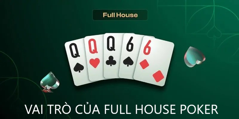 Vai-tro-quan-trong-cua-full-house-poker-la-gi