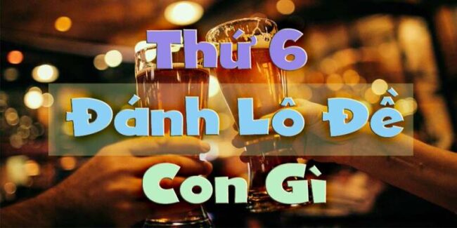 Thu-6-danh-con-gi-an-thuong